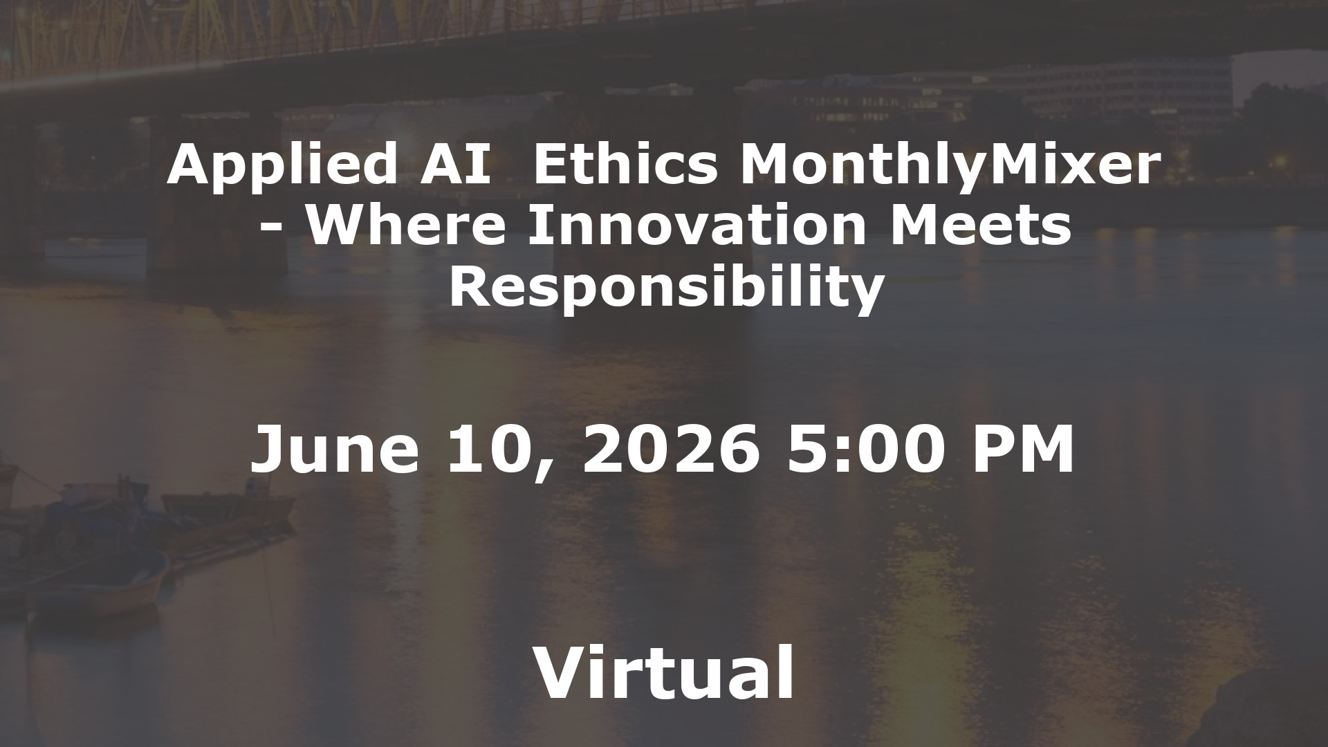 Applied AI  Ethics MonthlyMixer - Where Innovation Meets Responsibility event image